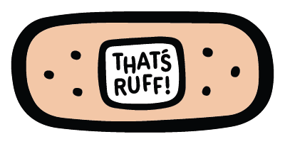 Discover friendly and furry clothes that bring animal characters to life. Crafted with resilience, boldness, and a touch of mischief. Embrace the ride with That's Ruff. Logo featuring cartoon-style bandage band-aid patch sticker featuring the text 'That's Ruff!' in bold lettering. 