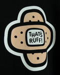 Close-up view of the bold 'That's Ruff!' bandage logo printed on a black t-shirt. This vibrant, playful design showcases the brand's fun and edgy aesthetic.