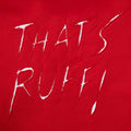 Red shirt with white text applique 'THAT'S RUFF!' on a red background sweater
